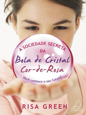 cover image of A sociedade secreta da bola de cristal cor-de-rosa
